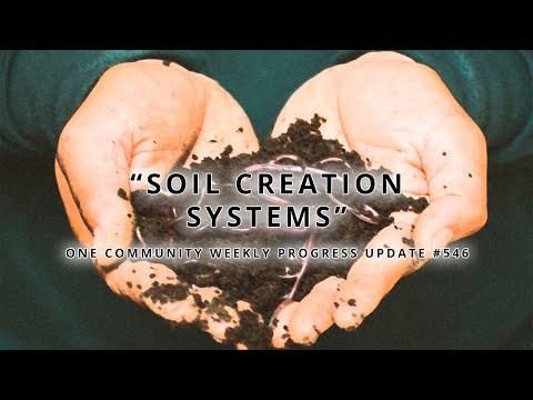 Soil Creation Systems - One Community Weekly Progress Update #546