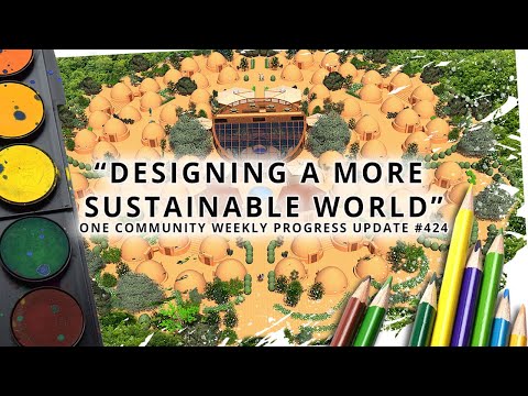 Designing a More Sustainable World - One Community Weekly Progress Update #424