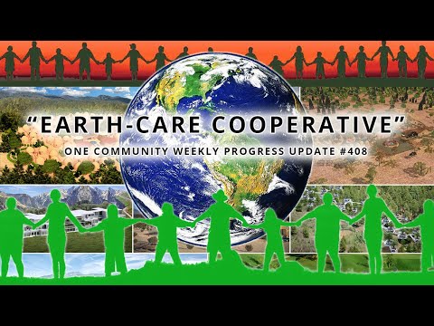 Earth-care Cooperatives - One Community Weekly Update #408