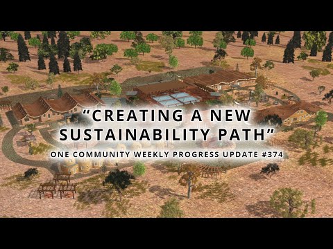 Creating a New Sustainability Path - One Community Weekly Progress Update #374