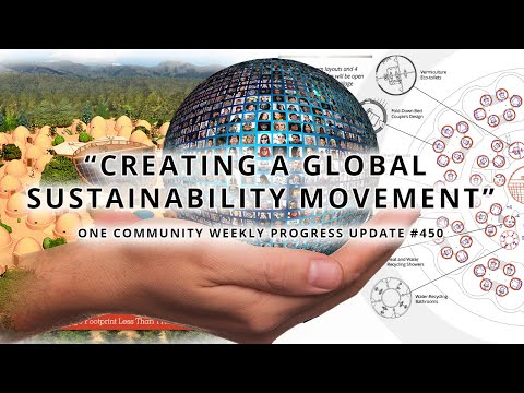 Creating a Global Sustainability Movement - One Community Weekly Progress Update #450