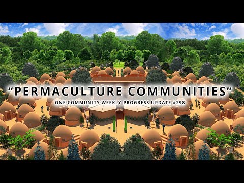 Permaculture Communities - One Community Weekly Progress Update #298