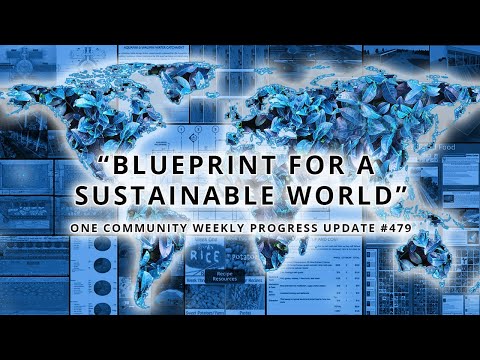 Blueprint for a Sustainable World - One Community Weekly Progress Update #479