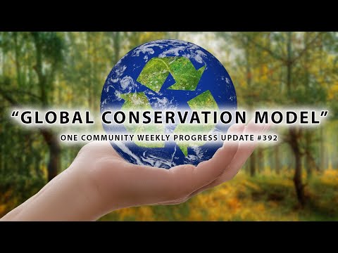 Global Conservation Model - One Community Weekly Progress Update #392