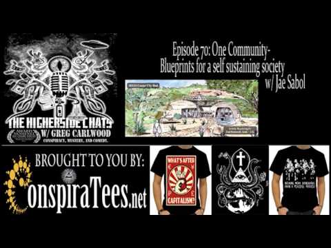 Higherside Chats 70: One Community- Blueprints for a Self Sustaining Society w/ Jae Sabol