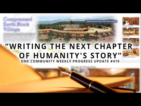 Writing the Next Chapter of Humanity&#039;s Story - One Community Weekly Progress Update #419