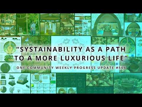 Sustainability as a Path to a More Luxurious Life - One Community Weekly Progress Update #566