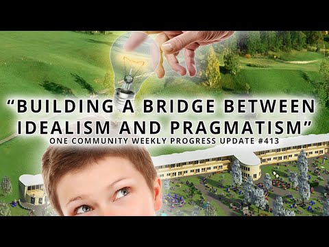 Building a Bridge Between Idealism and Pragmatism - One Community Weekly Update #413