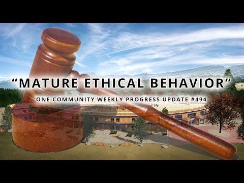 Mature Ethical Behavior - One Community Weekly Progress Update #494