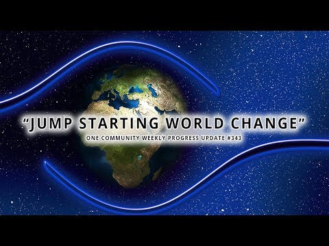 Jump Starting World Change - One Community Weekly Progress Update #343