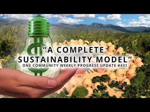 A Complete Sustainability Model - One Community Weekly Progress Update #431