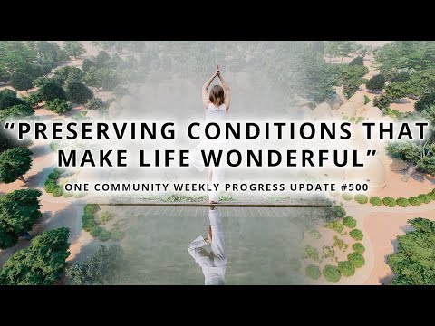 Preserving Conditions that Make Life Wonderful - One Community Weekly Progress Update #500