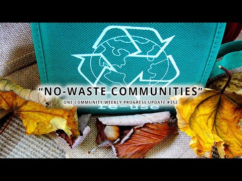 No-waste Communities - One Community Weekly Progress Update #352