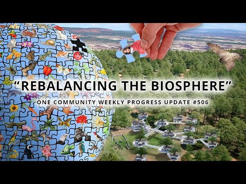 Rebalancing the Biosphere - One Community Weekly Progress Update #506