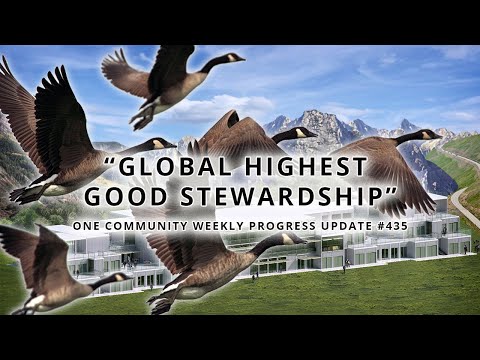 Global Highest Good Stewardship - One Community Weekly Progress Update #435