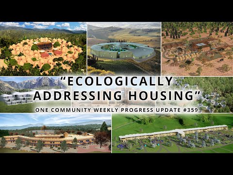 Ecologically Addressing Housing - One Community Weekly Progress Update #359