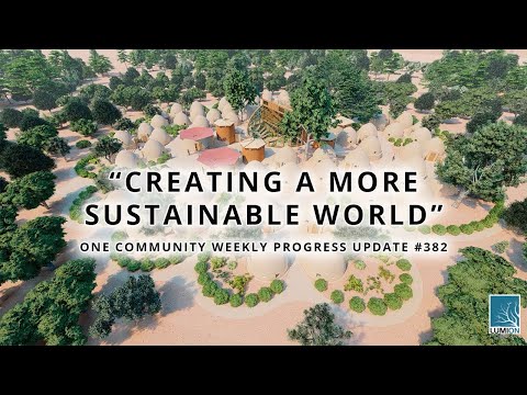 Creating a More Sustainable World - One Community Weekly Progress Update #382