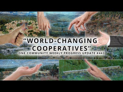 World-changing Cooperatives - One Community Weekly Progress Update #443