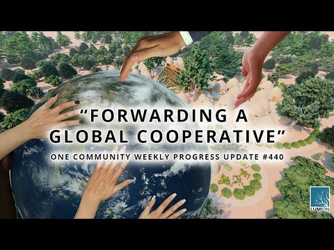 Forwarding a Global Cooperative - One Community Weekly Progress Update #440