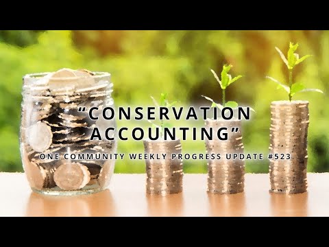 Conservation Accounting - One Community Weekly Progress Update #523