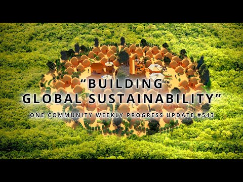 Building Global Sustainability - One Community Weekly Progress Update #543