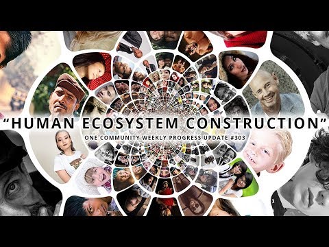 Human Ecosystem Construction - One Community Weekly Progress Update #303