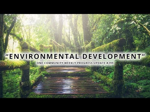 Environmental Development - One Community Weekly Progress Update #299