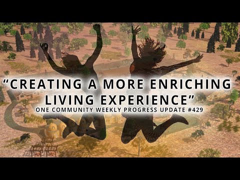 Creating a More Enriching Living Experience - One Community Weekly Progress Update #429