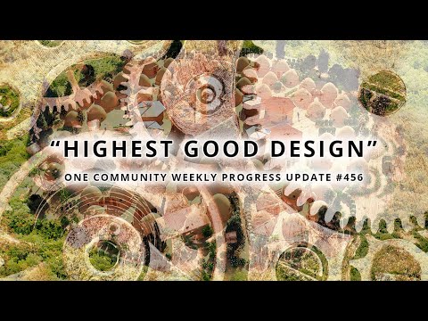 Highest Good Design - One Community Weekly Progress Update #456