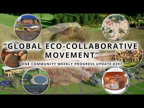 Global Eco-collaborative Movement - One Community Weekly Progress Update #397