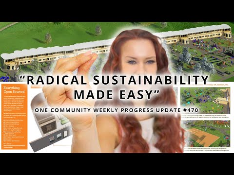 Radical Sustainability Made Easy - One Community Weekly Progress Update #470