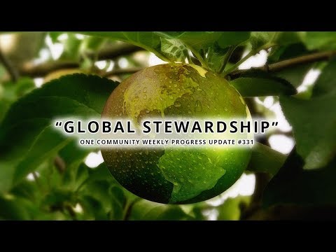 Global Stewardship - One Community Weekly Progress Update #331