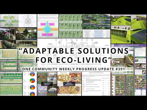 Adaptable Solutions for Eco-living - One Community Weekly Progress Update #391