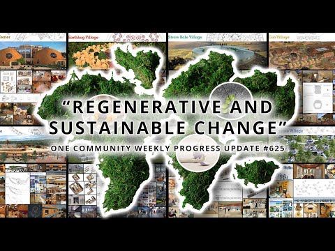 Regenerative and Sustainable Change - One Community Weekly Progress Update #625