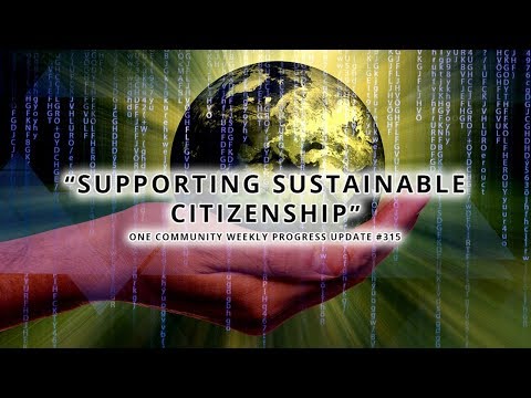 Supporting Sustainable Citizenship - One Community Weekly Progress Update #315