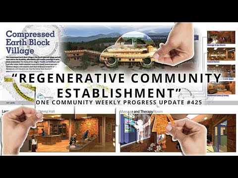 Regenerative Community Establishment - One Community Weekly Progress Update #425