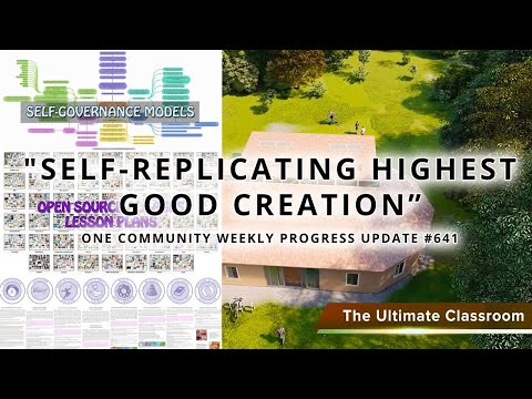 Self replicating Highest Good Creation - One Community Weekly Progress Update #641