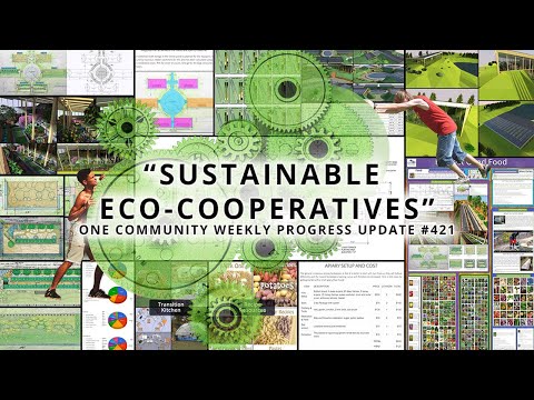 Sustainable Eco-cooperatives - One Community Weekly Progress Update #421