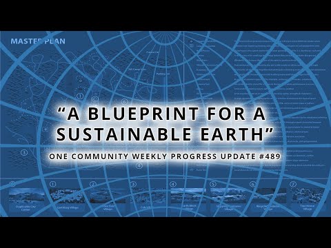 A Blueprint for a Sustainable Earth - One Community Weekly Progress Update #489