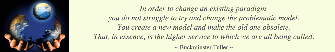 Buckminster Fuller quote, one community, new paradigm