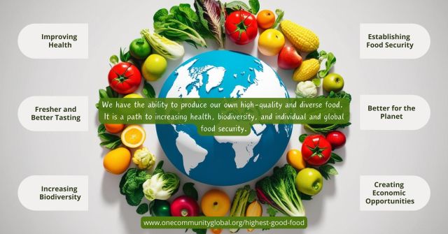 Highest good food, improving health, establishing food security, fresher and better tasting, bettor for the planet